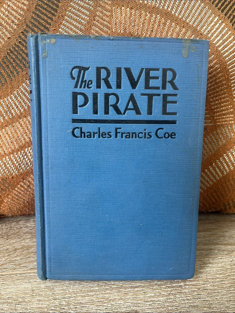 The River Pirate by Charles Francis Coe 1928[First Edition]